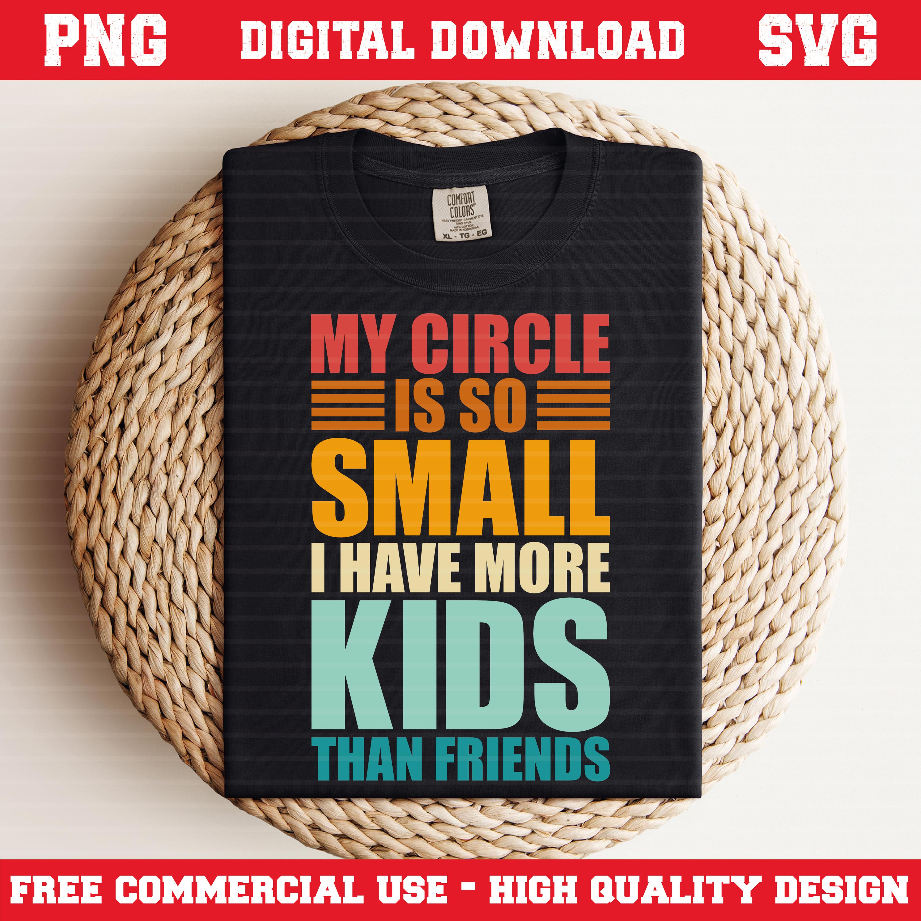 Funny Dad SVG PNG My Circle is so Small I Have More Kids Than