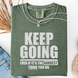 Keep Going Motivational Quote SVG PNG - Fitness Gym Shirt Design (Digital Download) image 8