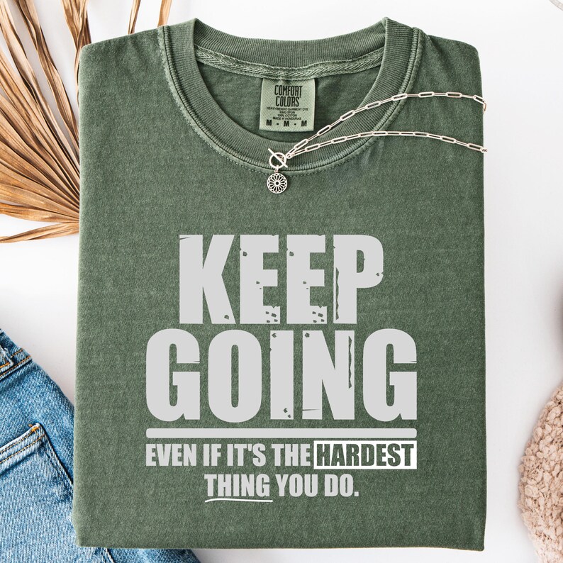 Keep Going Motivational Quote SVG PNG - Fitness Gym Shirt Design (Digital Download) image 8