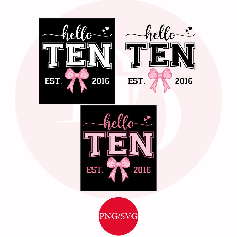 Hello Ten Birthday Girl PNG SVG Bundle: Pink Bow Design (digital ...
