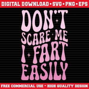 Don&#39;t Scare Me I Fart Easily SVG PNG EPS – Funny Retro Digital Design for Cricut Projects, Joke T-Shirt Clipart, Humorous Gas Quote