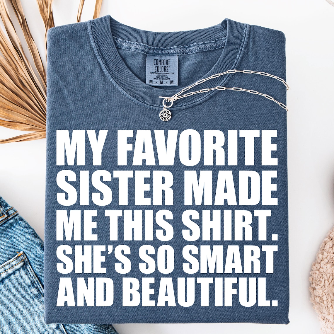 My Favorite Sister Made Me This Svg, Funny Png for Men, Sister to ...