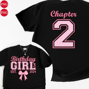 May include: Black t-shirts with pink text and graphics. One shirt says "Birthday GIRL" with a bow and "EST. 2024". The other shirt says "Chapter 2". Both shirts are likely for a birthday celebration.