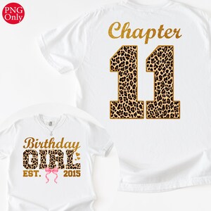 May include: White t-shirts with gold text and leopard print accents. One shirt says "Birthday GIRL EST. 2015" with a pink bow. The other shirt says "Chapter 11" with the number 11 in leopard print.