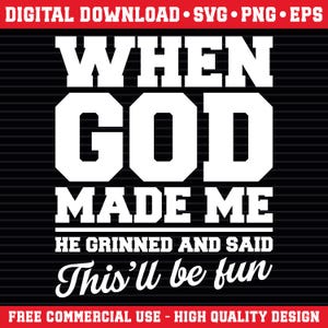 Cuando Dios me hizo dijo que esto sería divertido, Png, Svg, Eps, Retro Cuando Dios me hizo dijo que esto sería divertido, Png, Svg, Eps, Divertido Cristiano Svg, Png, Eps