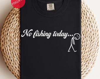 Funny No Fishing Today SVG PNG: Sad Stick Figure Design (Digital Download)
