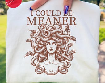 Medusa Feminist Quote SVG PNG Bundle: "I Could Be Meaner" (Digital Download)