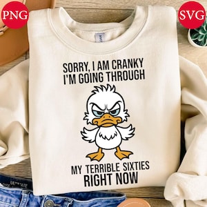 Funny 60th Birthday Cranky Duck SVG PNG - Terrible Sixties Quote (Digital Download)