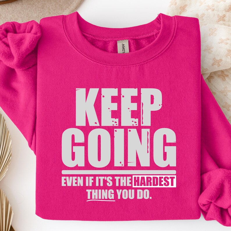 Keep Going Motivational Quote SVG PNG - Fitness Gym Shirt Design (Digital Download) image 3