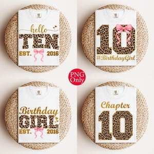 May include: Four white t-shirts with gold and leopard print designs. Each shirt has the number 10, with phrases like "hello TEN", "Birthday Girl", and "Chapter 10". Pink bows and the year 2016 are also featured.