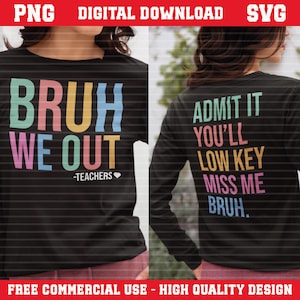 Bruh We Out Teacher SVG, Admit It You&#39;ll Lowkey Miss Me PNG, Last Day of School SVG, Funny Teacher Png, Bruh Png, Teacher Appreciation Gift