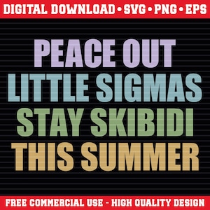 Funny Last Day Teacher PNG SVG, Peace Out Sigmas Png, Gen Z Slang Tee Dsign, Skibidi Summer Svg, Middle School Teacher Gift, End of School