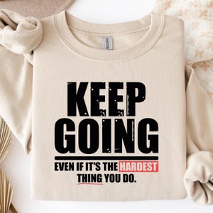 Keep Going Motivational Quote SVG PNG - Fitness Gym Shirt Design (Digital Download) image 6