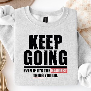 Keep Going Motivational Quote SVG PNG - Fitness Gym Shirt Design (Digital Download) image 2