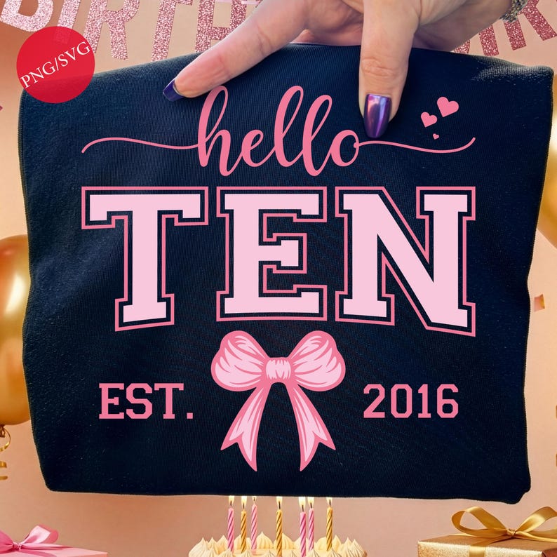 Hello Ten Birthday Girl PNG SVG Bundle: Pink Bow Design (digital ...