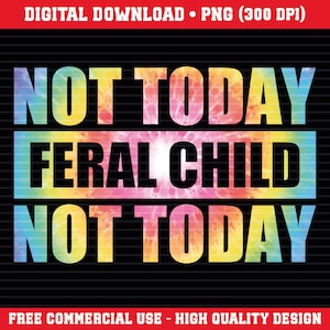 「今日は野生児じゃない」PNG、面白いママライフのデジタルダウンロード、タイダイ昇華デザイン、皮肉な先生シャツPNG、即時ダウンロード