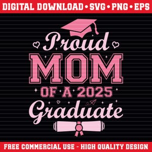 Proud Mom 2025 Graduate SVG: Pink Graduation T-Shirt Design (Digital Download)