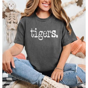 Comfort Colors, Tigers Shirt, Tigers Team Mascot Shirt, Tigers Mascot Shirt, Tigers Team Shirt, Tigers School Shirt, Tigers Mom Shirt
