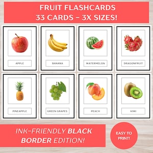 May include: Fruit flashcards featuring 33 cards with 3x sizes. Each card displays a different fruit, including an apple, banana, watermelon, dragonfruit, pineapple, green grapes, peach, and kiwi. The text "INK-FRIENDLY BLACK BORDER EDITION!" is also visible.