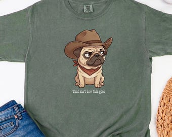 Camiseta Pug Cowboy: Así no van las cosas, divertida camiseta vaquera para perros.
