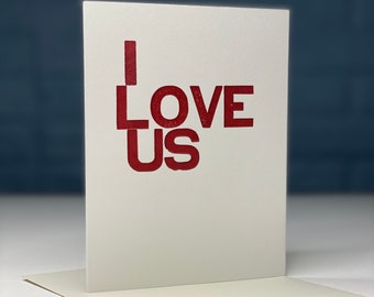 I LOVE US Letterpress Greeting Card