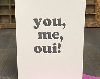 You, Me, Oui! Letterpress Greeting Card