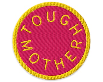 Tough Mother Embroidered Iron-On Patch | Neon Pink + Marigold