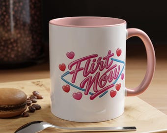 Flirten Sie jetzt Valentinstag Becher | Akzent Kaffeetasse 11oz 15oz