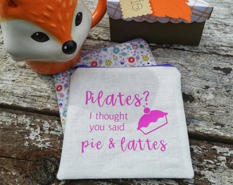 Pilates? I thought you said pie and lattes! Funny coffee lover bag. Exercise humor. Zipper pouch. Girlfriend gift