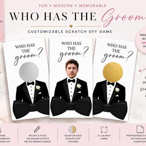May include: Three rectangular game cards with the text Who Has The Groom? featuring a graphic of a tuxedo with a large black bow tie. One card shows a man's face, while the others have silver and gold circular scratch-off stickers.