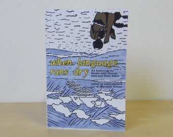 When Language Runs Dry: an Anthology for People with Chronic Pain and Their Allies