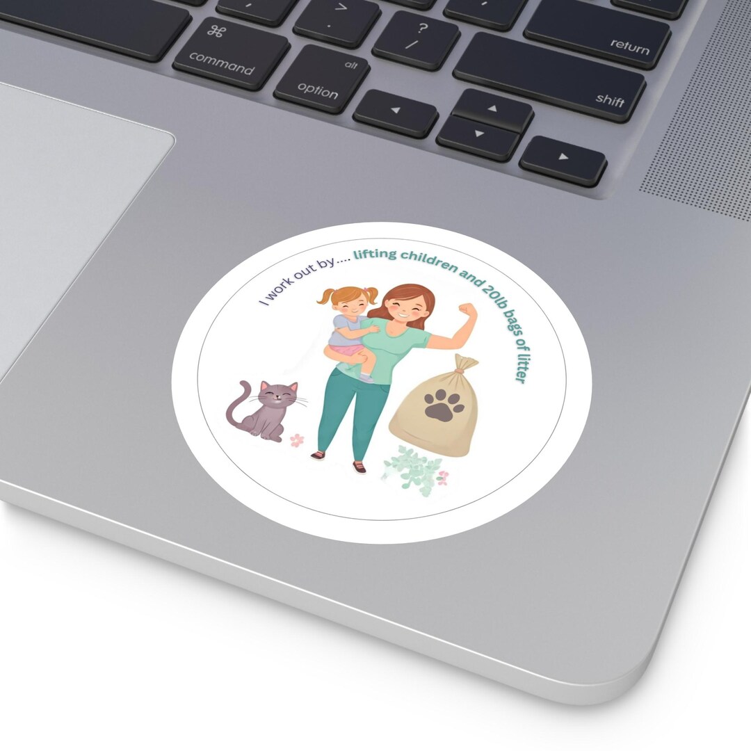 I Work Out by Lifting Children and 20 Lb of Litter Vinyl Sticker | Cat ...