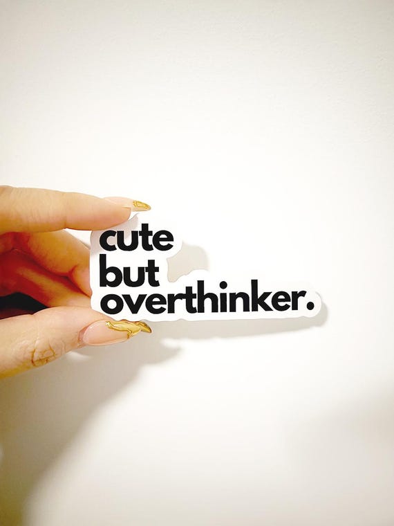 Cute But Overthinker Sticker