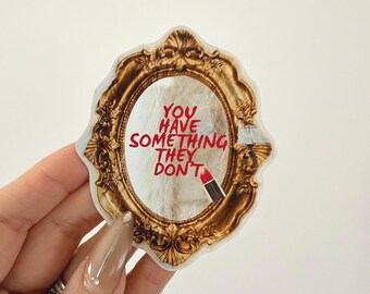 You Have Something They Don’t Sticker | Confidence Quote Sticker | Vintage Frame Aesthetic Sticker | Self Worth Affirmation Sticker