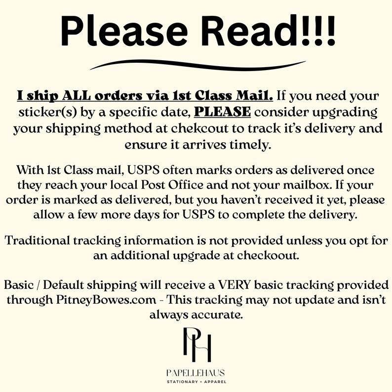 May include: A cream-colored graphic with the text "Please Read!!!" at the top. The text below explains shipping details, including 1st Class Mail, tracking, and delivery times. The Papellehaus logo is at the bottom.