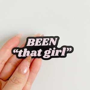 Been That Girl Feminism Empowerment Aesthetic Girly Cute Statement Vinyl Sticker