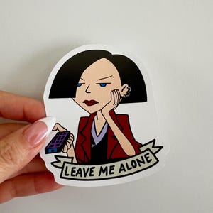 Leave Me Alone Sticker - MTV Daria Jane 90s Cartoon Retro Aesthetic Decal for Laptop, Water Bottle & Skateboard