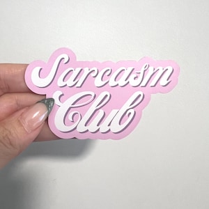 Sarcasm Club Sticker - Funny Vinyl Decal for Laptops, Water Bottles & Notebooks, Humor Quote Sticker, Sarcastic Gift for Friends