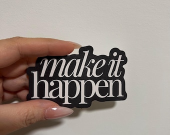 Make It Happen Sticker - Minimalist Motivational Decal