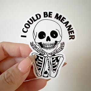 I Could be Meander Funny Skeleton Sticker - Sarcastic Gothic Humor Vinyl Decal