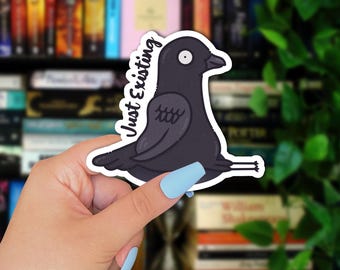 Crow Sticker - Sarcastic Easy-Peel Waterproof Sticker | Mental Health Sticker, Waterbottle, Tablet, Kindle, Laptop Sticker, Decorative