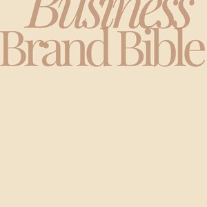 May include: A beige background with the text "Business Brand Bible" in a brown cursive font. Below the text is the phrase "Level up your business and branding like a boss" in a smaller, brown font.