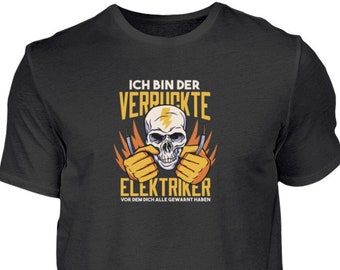 Verrückte Elektriker T-shirt Herren- lustige Grafik Shirt Mann, Geschenk für Elektriker- Strom witziger Druck T shirt