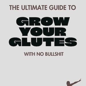 May include: A black and white graphic design with the text "THE ULTIMATE GUIDE TO GROW YOUR GLUTES WITH NO BULLSHIT". The graphic also includes the text "BURN FAT BUILD MUSCLE BUILD SHAPE" and a silhouette of a person lifting a kettlebell.