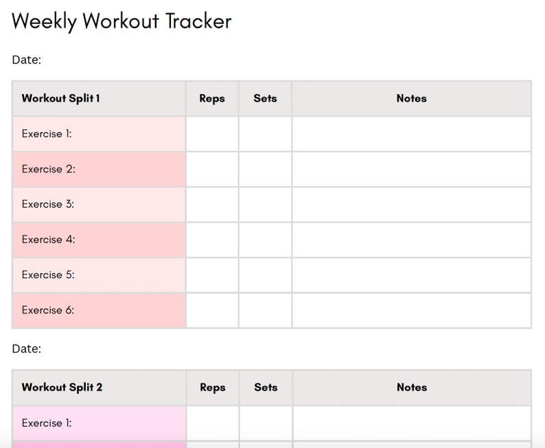 May include: A printable weekly workout tracker with sections for workout split 1 and workout split 2. Each section has columns for exercise, reps, sets, and notes.