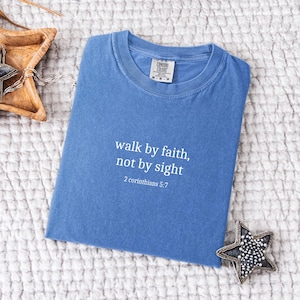 Walk By Faith, Not By Sight 2 Corinthians 5:7 Shirt, Bible Verse Shirt, Christian Mom Shirt, Religious Shirt