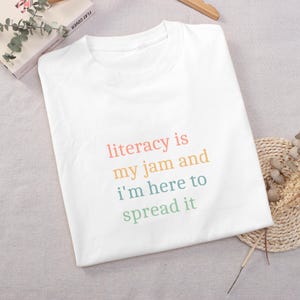 Literacy Is My Jam And I&#39;m Here To Spread It Shirt, English Teacher Shirt, Literary Teacher Shirt, Literacy Teacher Shirt