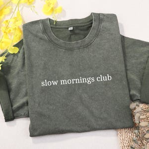 Slow Mornings Club Shirt, Lazy Mornings Vibe Shirt, Self Love Shirt, Self Care Shirt, Gift for Mom, Trendy Shirt for Women