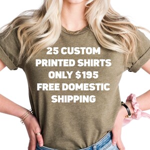 Personalized 25 Bulk Shirts, Make Your Own Shirt, Bulk Customizable Shirt, Bulk Price Tee, Customized Shirt for Vacation, Graduation