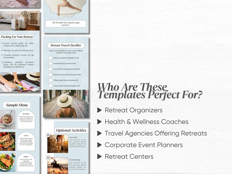 May include: A set of printable templates for retreat organizers, health and wellness coaches, travel agencies offering retreats, corporate event planners, and retreat centers. The templates include a packing list, sample menu, optional activities, and a retreat travel checklist.